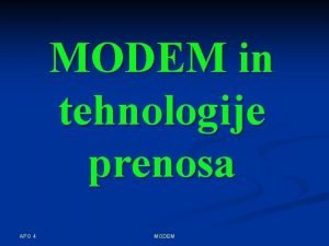 MODEM in tehnologije prenosa APO 4 MODEM Viri