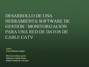 DESARROLLO DE UNA HERRAMIENTA SOFTWARE DE GESTIN MONITORIZACIN