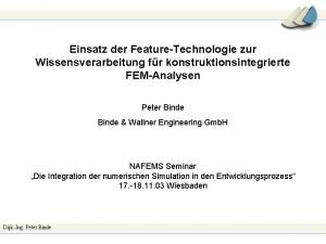 Einsatz der FeatureTechnologie zur Wissensverarbeitung fr konstruktionsintegrierte FEMAnalysen