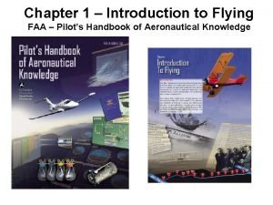 Chapter 1 Introduction to Flying FAA Pilots Handbook