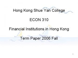 Hong Kong Shue Yan College ECON 310 Financial