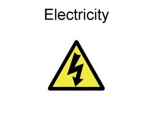 Electricity Electricity Electricity is a general term that