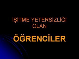 TME YETERSZL OLAN RENCLER itme yetersizlii olan birey