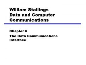 William Stallings Data and Computer Communications Chapter 6