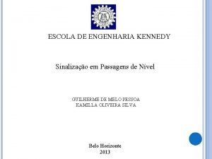 ESCOLA DE ENGENHARIA KENNEDY Sinalizao em Passagens de