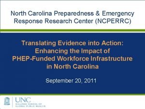 North Carolina Preparedness Emergency Response Research Center NCPERRC