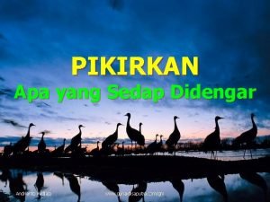 PIKIRKAN Apa yang Sedap Didengar Andrianto Widjaja www