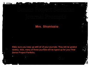 Senior Project Seminar Journal Prompts Mrs Shantazio Make
