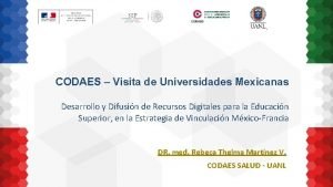 CODAES Visita de Universidades Mexicanas Desarrollo y Difusin