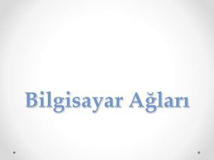 Bilgisayar Alar A Nedir Bir ortamda bulunan bilgisayarlarn