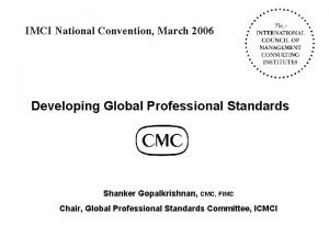 IMCI National Convention March 2006 Developing Global Professional