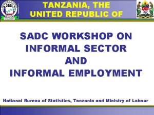 TANZANIA THE UNITED REPUBLIC OF SADC WORKSHOP ON