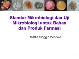 Standar Mikrobiologi dan Uji Mikrobiologi untuk Bahan dan