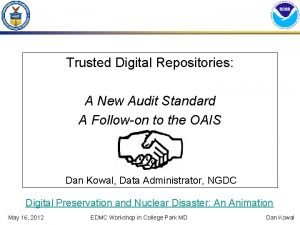 Trusted Digital Repositories A New Audit Standard A