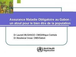 Assurance Maladie Obligatoire au Gabon un atout pour