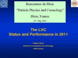 Rencontres de Blois Particle Physics and Cosmology Blois