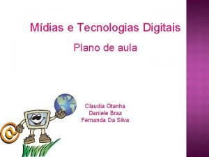 Mdias e Tecnologias Digitais Plano de aula Claudia