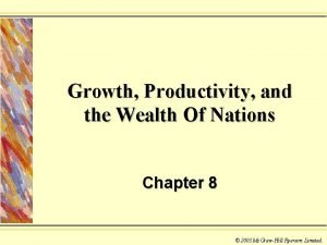 Growth Productivity and the Wealth Of Nations Chapter