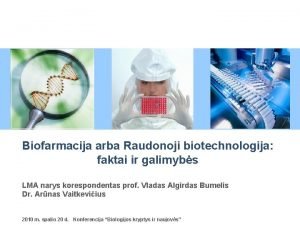 Biofarmacija arba Raudonoji biotechnologija faktai ir galimybs LMA