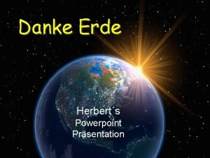 Danke Erde Powerpoint Prsentation Fotos Nadine Wolfgang Herberts