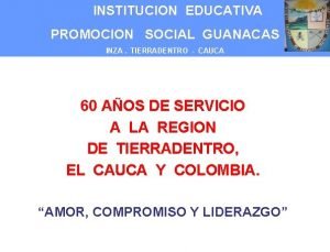 INSTITUCION EDUCATIVA PROMOCION SOCIAL GUANACAS INZA TIERRADENTRO CAUCA