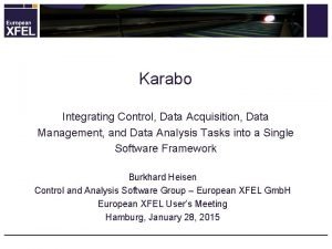 Karabo Integrating Control Data Acquisition Data Management and