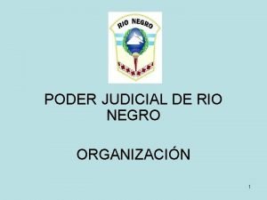 PODER JUDICIAL DE RIO NEGRO ORGANIZACIN 1 SUPERIOR