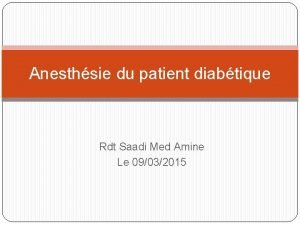 Anesthsie du patient diabtique Rdt Saadi Med Amine