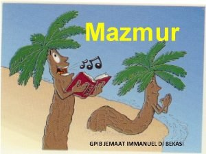 Mazmur GPIB JEMAAT IMMANUEL DI BEKASI PENDAHULUAN Judul