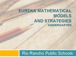 EUREKA MATHEMATICAL MODELS AND STRATEGIES KINDERGARTEN Rio Rancho