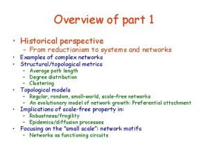 Overview of part 1 Historical perspective From reductionism