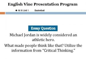 English Vine Presentation Program u NI III Unit