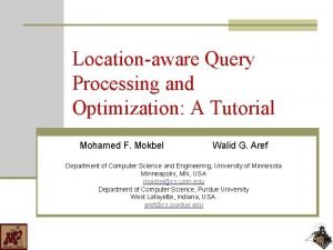 Locationaware Query Processing and Optimization A Tutorial Mohamed