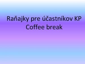 Raajky pre astnkov KP Coffee break Raajky 1