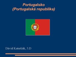 Portugalsko Portugalsk republika Dvid Katuk 3 D ttne