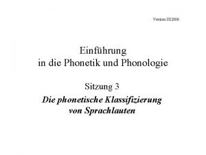 Version SS 2006 Einfhrung in die Phonetik und