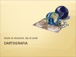 Scala di riduzione carta geografica Scala di riduzione carta geografica