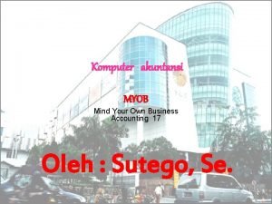 Mind your own business atau myob adalah