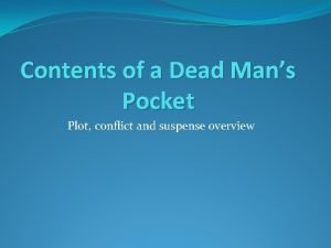 Contents of a Dead Mans Pocket Plot conflict