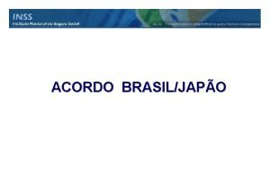 ACORDO BRASILJAPO ESTRUTURA ORGANIZACIONAL INSS PRESIDNCIA DIRSAT DIRBEN