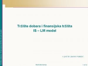Trite dobara i finansijska trita ISLM model Trite