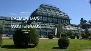 HERMANN KOLB PRESENTS Copyright PALMENHAUS und WSTENHAUS Schnbrunn