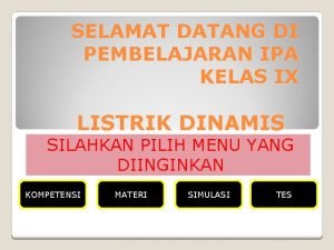 SELAMAT DATANG DI PEMBELAJARAN IPA KELAS IX LISTRIK