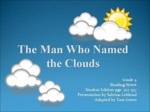 The man who named the clouds reading street