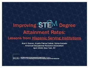Improving Degree Attainment Rates Lessons from Hispanic Serving