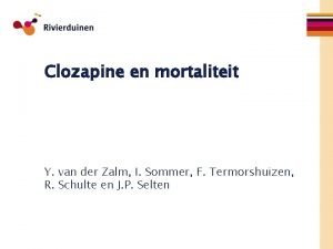 Clozapine en mortaliteit Y van der Zalm I