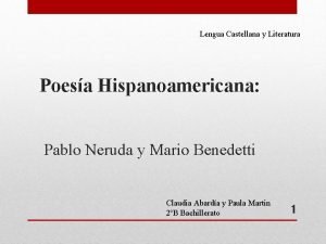 Lengua Castellana y Literatura Poesa Hispanoamericana Pablo Neruda