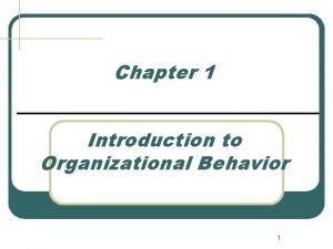 Introduction to organizational behavior chapter 1