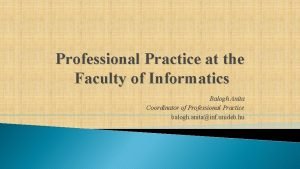 Professional Practice at the Faculty of Informatics Balogh