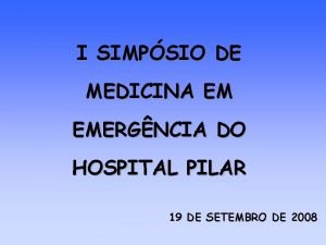 I SIMPSIO DE MEDICINA EM EMERGNCIA DO HOSPITAL